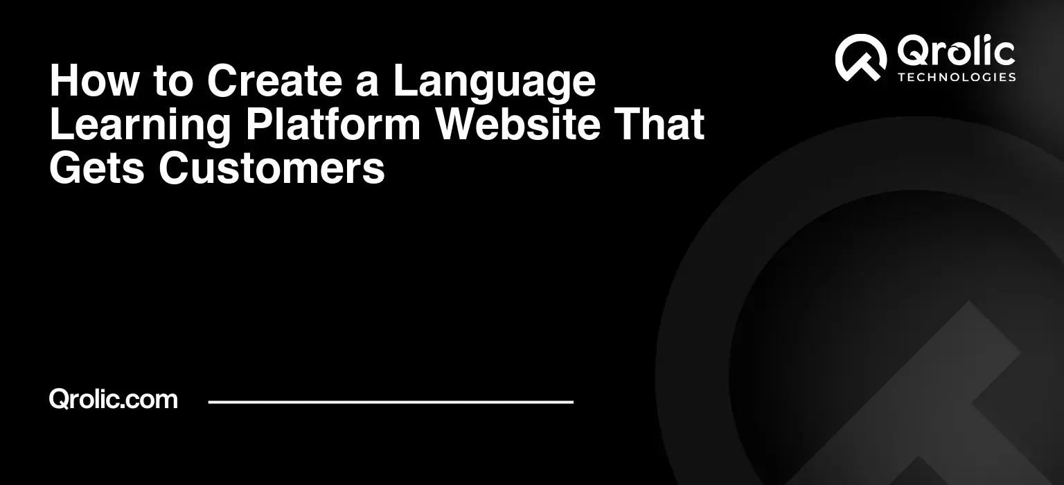 How to Create a Language Learning Platform Website That Gets Customers