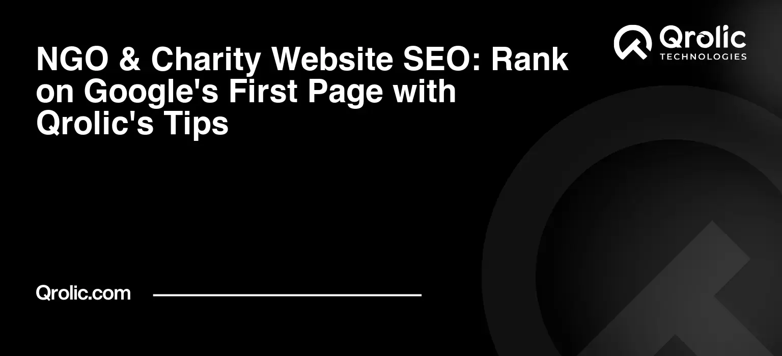 NGO & Charity Website SEO: Rank on Google’s First Page with Qrolic’s Tips