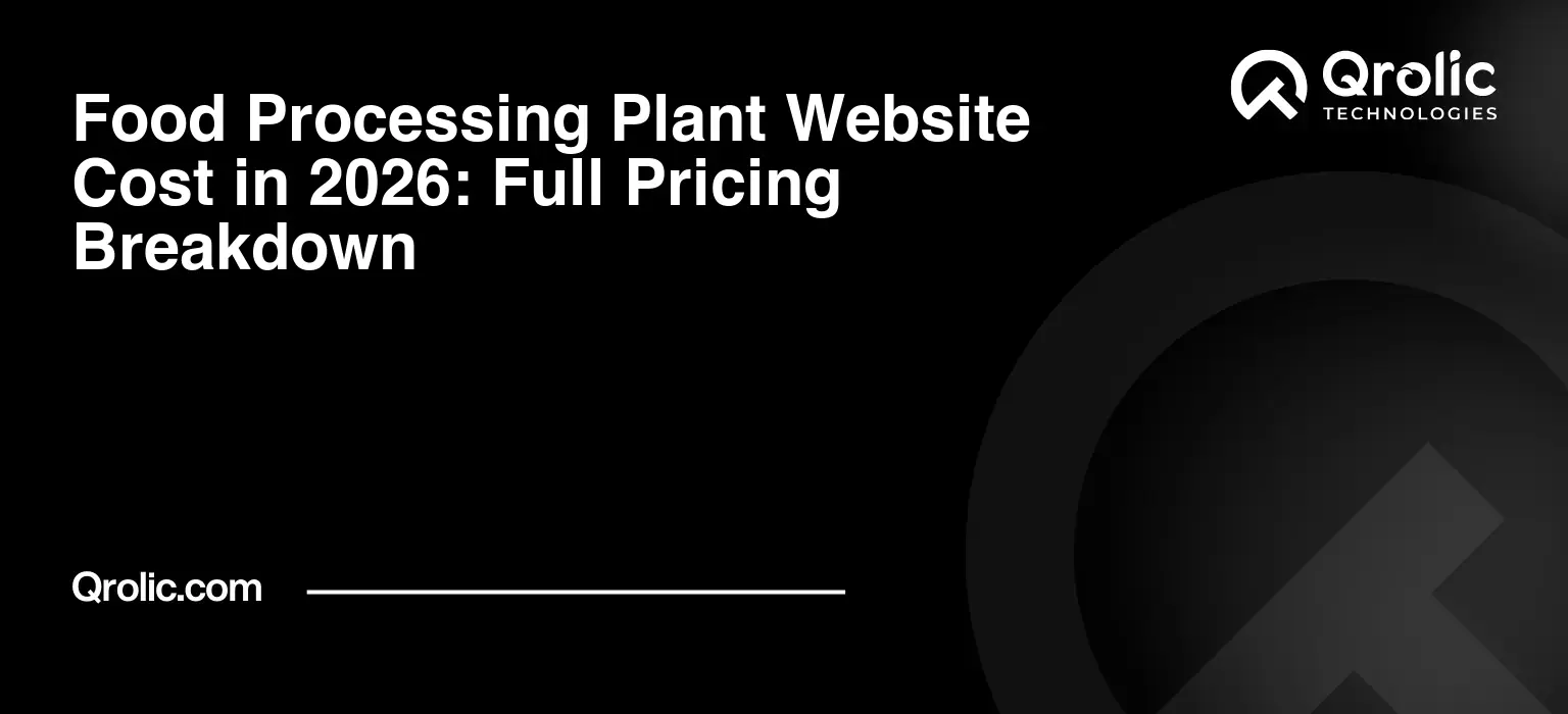 Food Processing Plant Website Cost in 2026: Full Pricing Breakdown