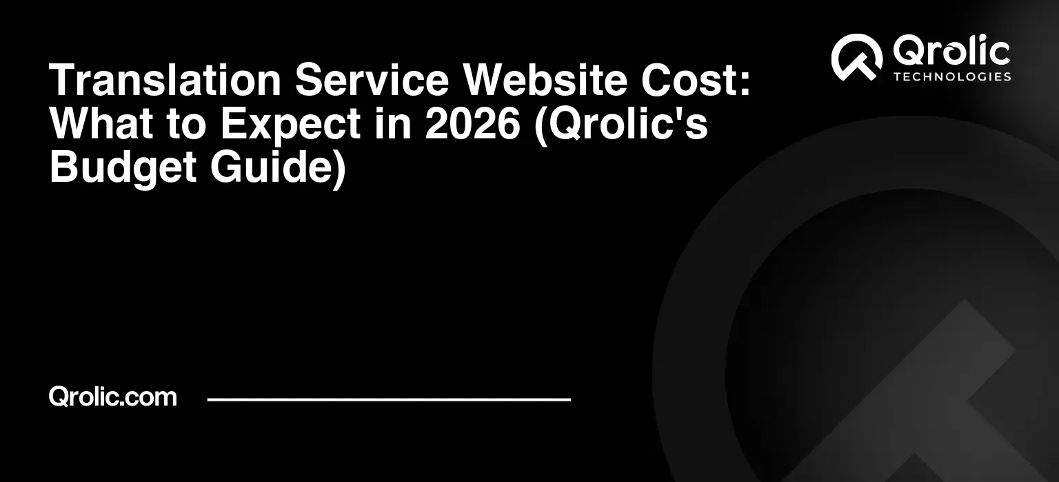 Translation Service Website Cost: What to Expect in 2026 (Qrolic’s Budget Guide)