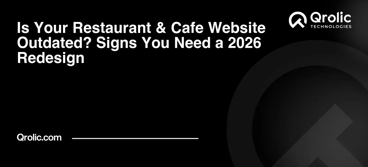 Is Your Restaurant & Cafe Website Outdated? Signs You Need a 2026 Redesign Is Your Restaurant & Cafe Website Outdated? Signs You Need a 2026 Redesign