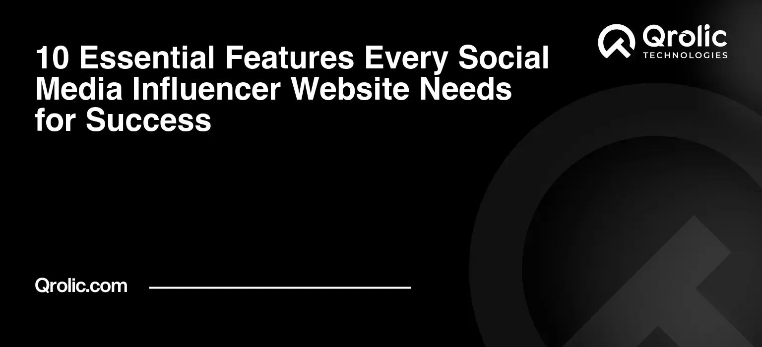 10 Essential Features Every Social Media Influencer Website Needs for Success