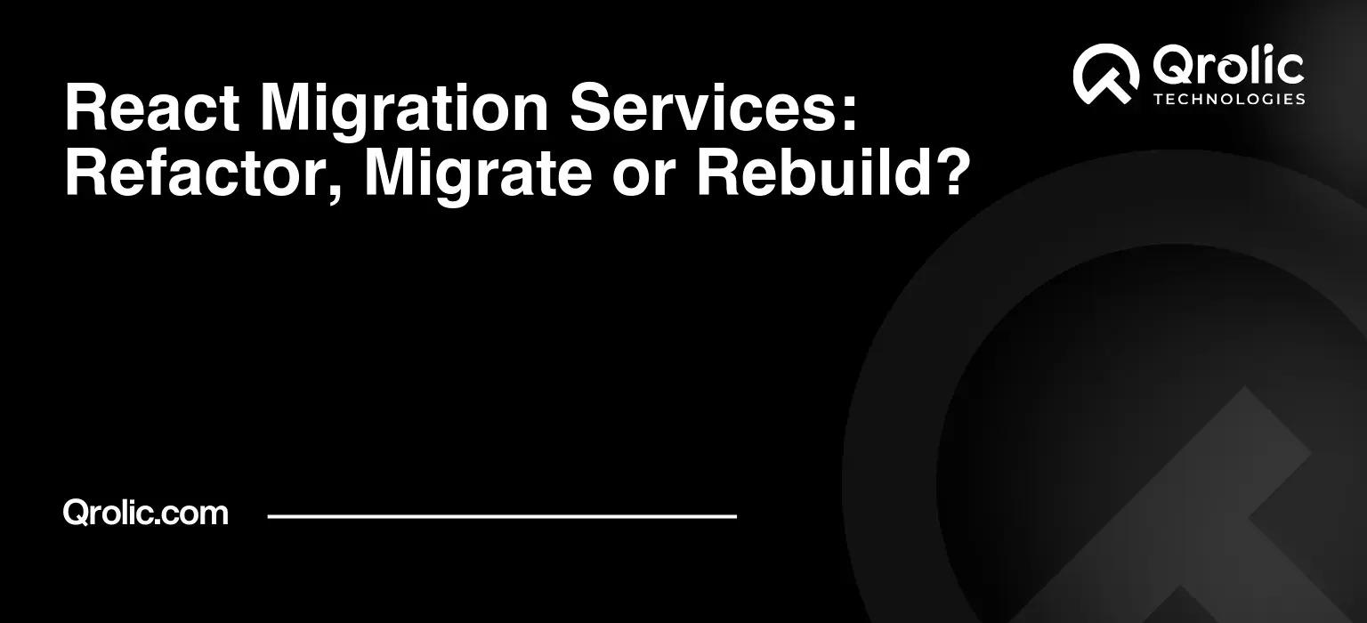 React-Migration-Services-Refactor-Migrate-or-Rebuild-Featured-Image