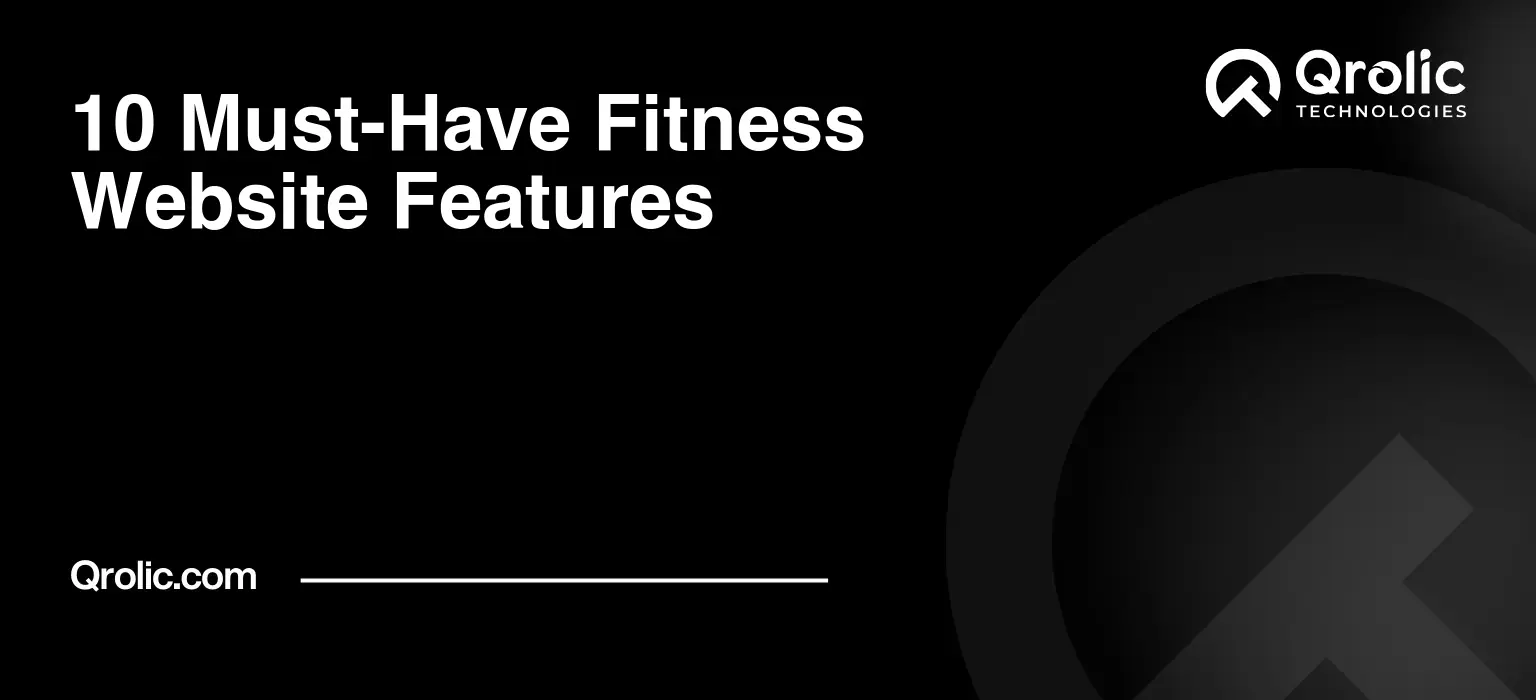 10 Must-Have Fitness Website Features Fitness website features for gyms, studios, and wellness centres