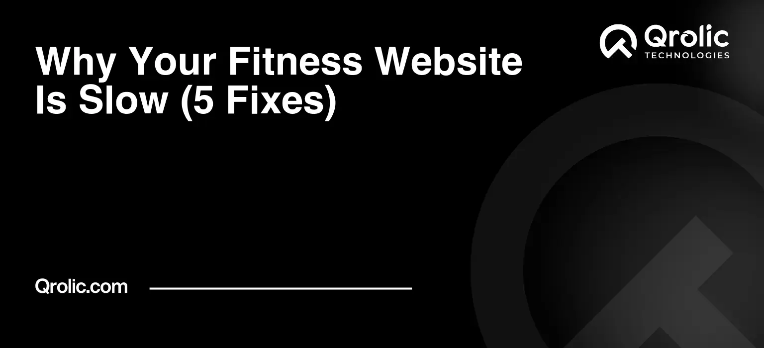 Why Your Fitness Website Is Slow (5 Fixes) Fitness website speed optimisation for faster loading, booking pages, images, scripts, and mobile performance