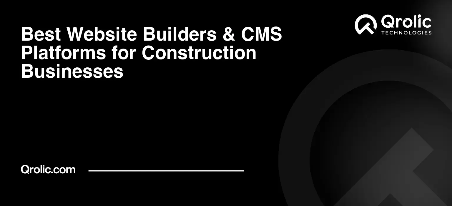Best Website Builders & CMS Platforms for Construction Businesses Qrolic banner highlighting top CMS and website builders for construction companies