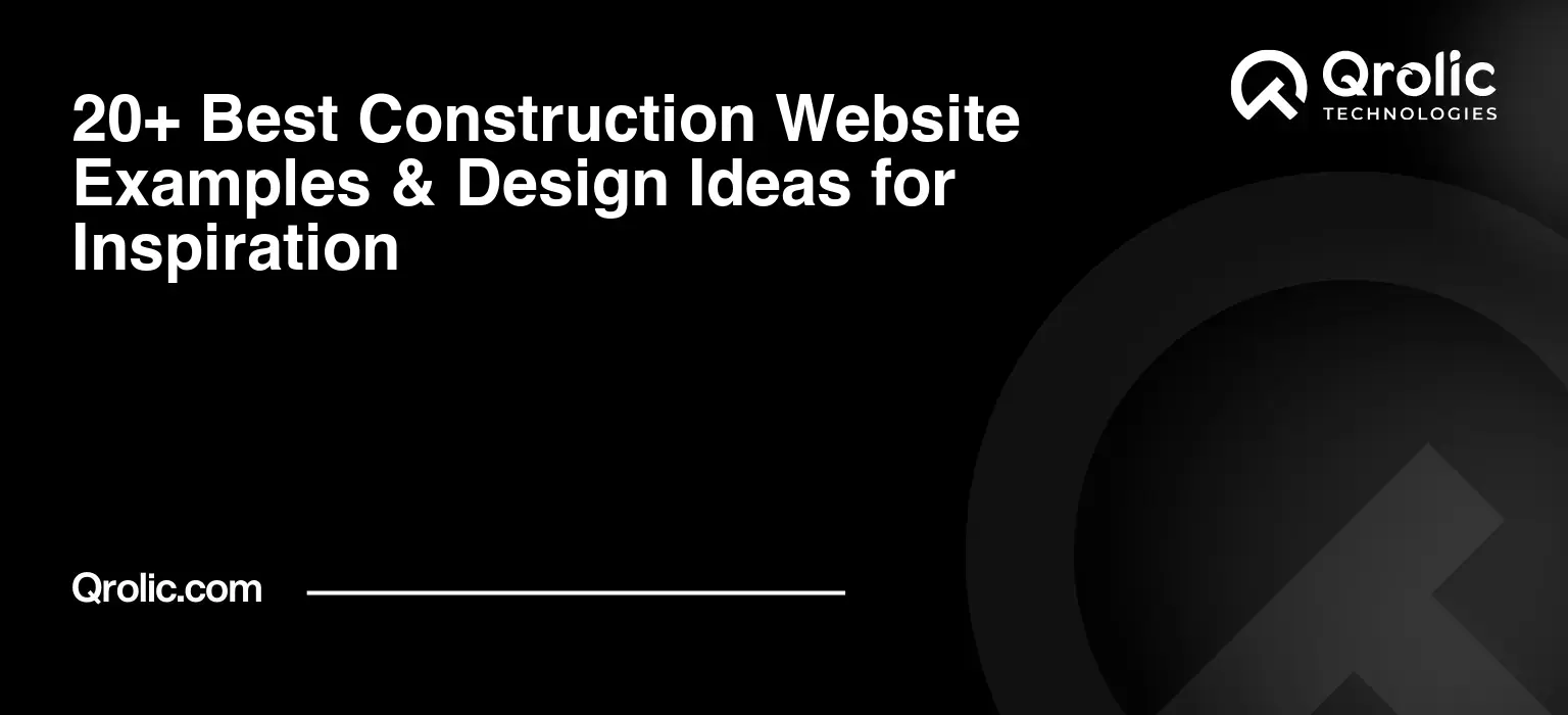 20+ Best Construction Website Examples & Design Ideas for Inspiration Qrolic banner showcasing 20+ best construction website examples and design inspiration ideas