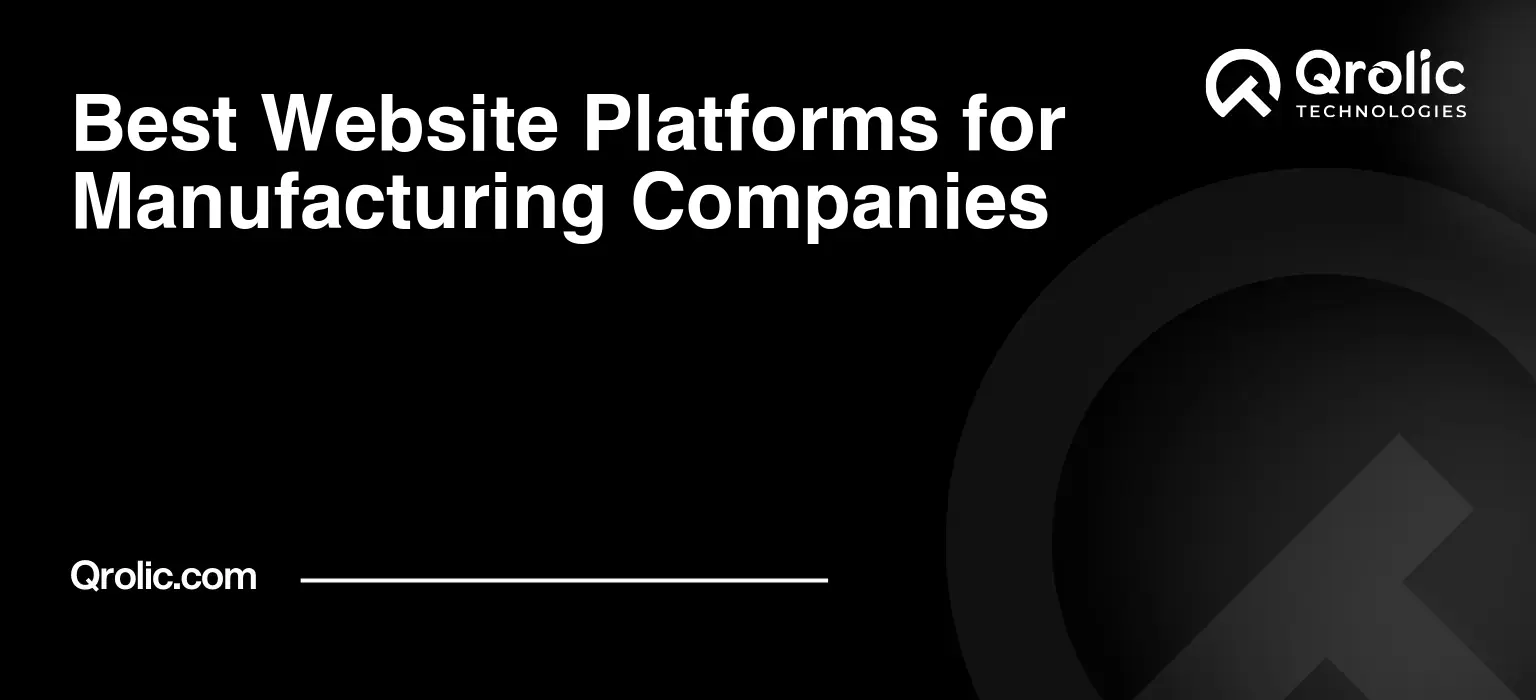 Best Website Platforms for Manufacturing Companies Qrolic banner displaying top CMS and website platforms for manufacturing companies