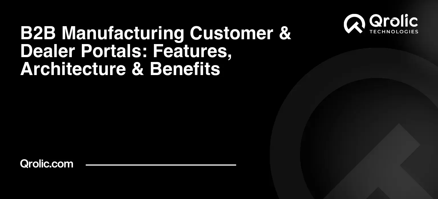 Qrolic banner guide covering features, architecture, and benefits of B2B manufacturing customer and dealer portals