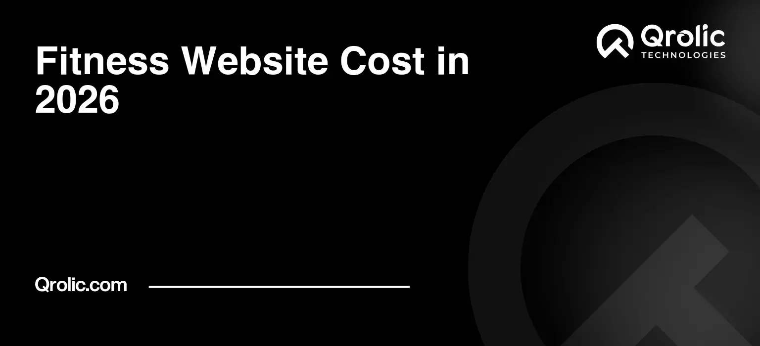Fitness Website Cost in 2026 Qrolic guide analyzing development pricing and fitness website costs in 2026