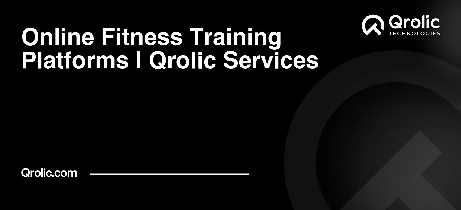 Online Fitness Training Platforms | Qrolic Services Qrolic service banner highlighting online fitness training platform design and development solutions