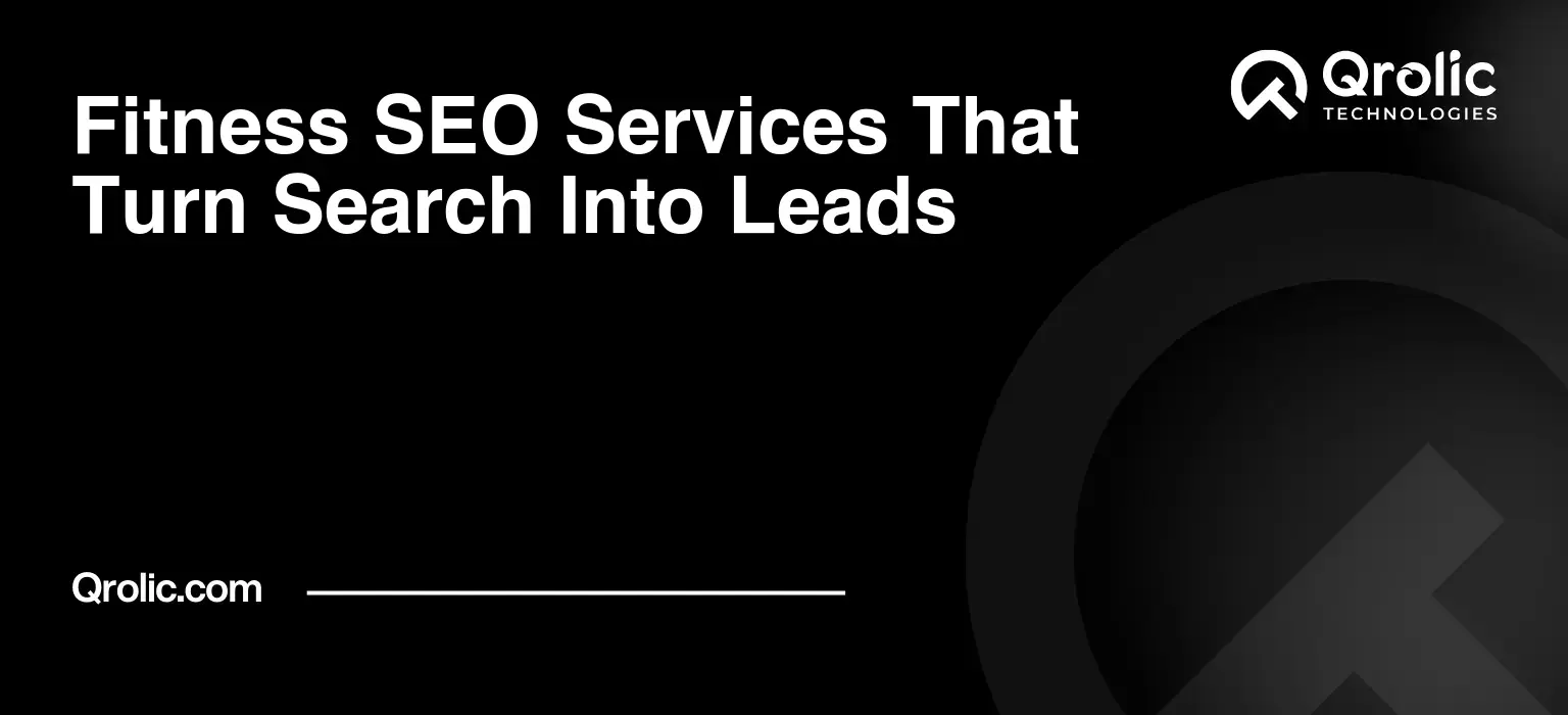 Fitness SEO Services That Turn Search Into Leads Qrolic banner guide on fitness SEO strategies designed to convert organic search traffic into leads
