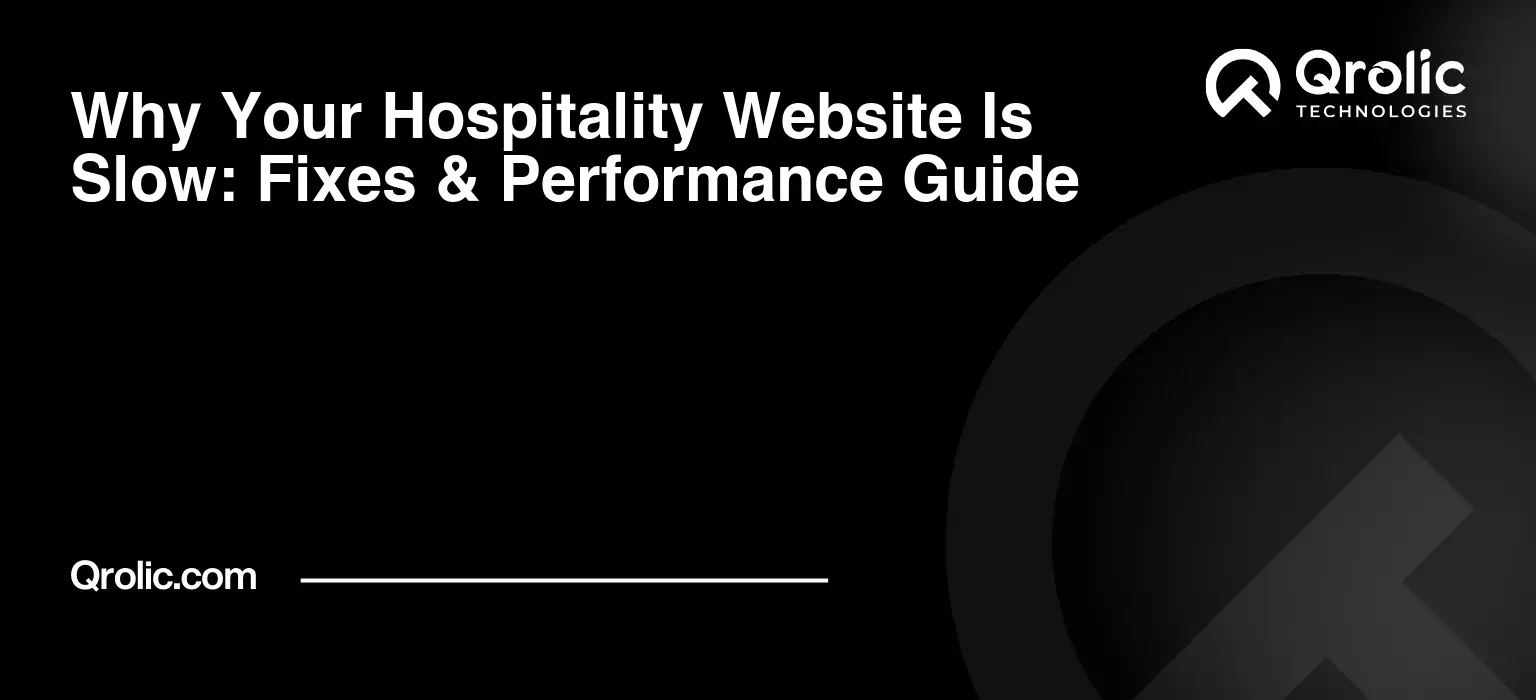 Why Your Hospitality Website Is Slow: Fixes & Performance Guide Hospitality website speed optimisation guide covering image compression, booking widgets, hosting, CDN, JavaScript, Core Web Vitals, mobile performance, and technical fixes.