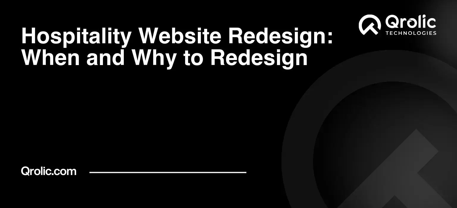Hospitality Website Redesign: When and Why to Redesign Hospitality website redesign with UX, mobile experience, booking journeys, SEO migration, performance, and redesign cost considerations