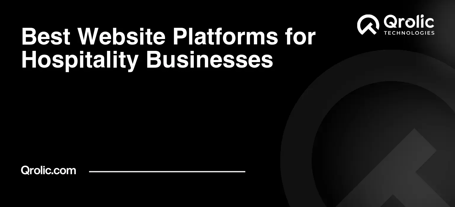 Best Website Platforms for Hospitality Businesses Best hospitality website platforms for hotels, restaurants, and resorts