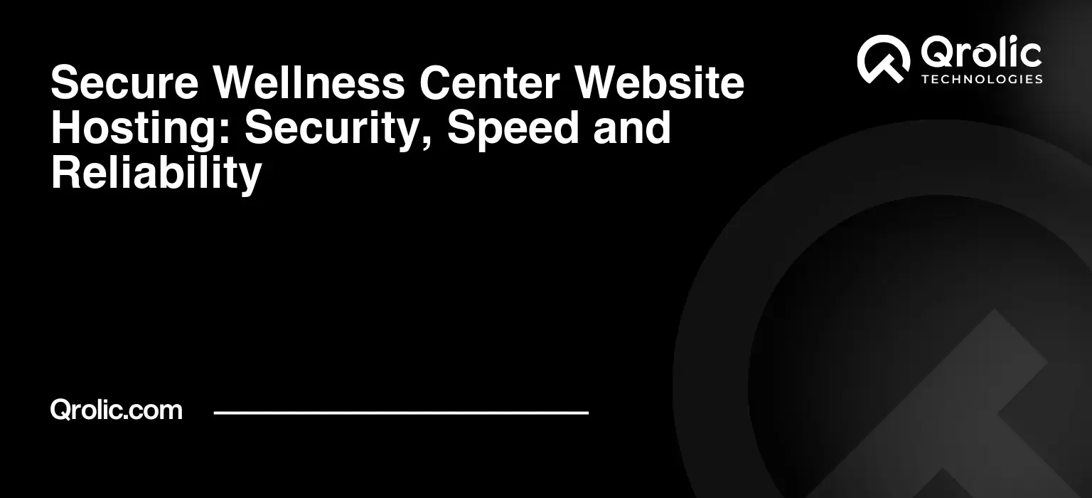 Secure Wellness Center Website Hosting: Security, Speed and Reliability Secure wellness center website hosting with speed, security, backups, uptime, and Core Web Vitals