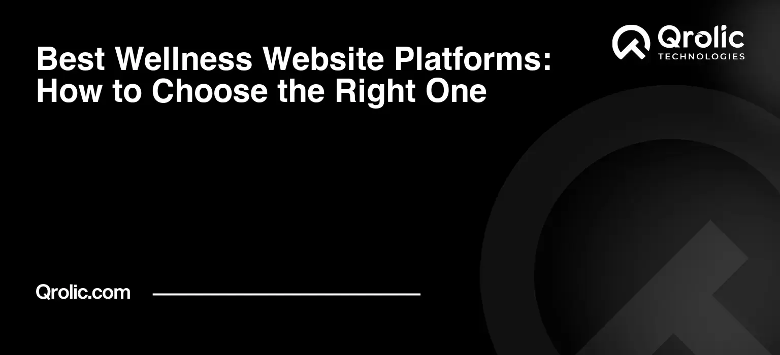 Best Wellness Website Platforms: How to Choose the Right One Best wellness website platforms for studios, spas, and retreats with booking, payments, SEO, and integrations