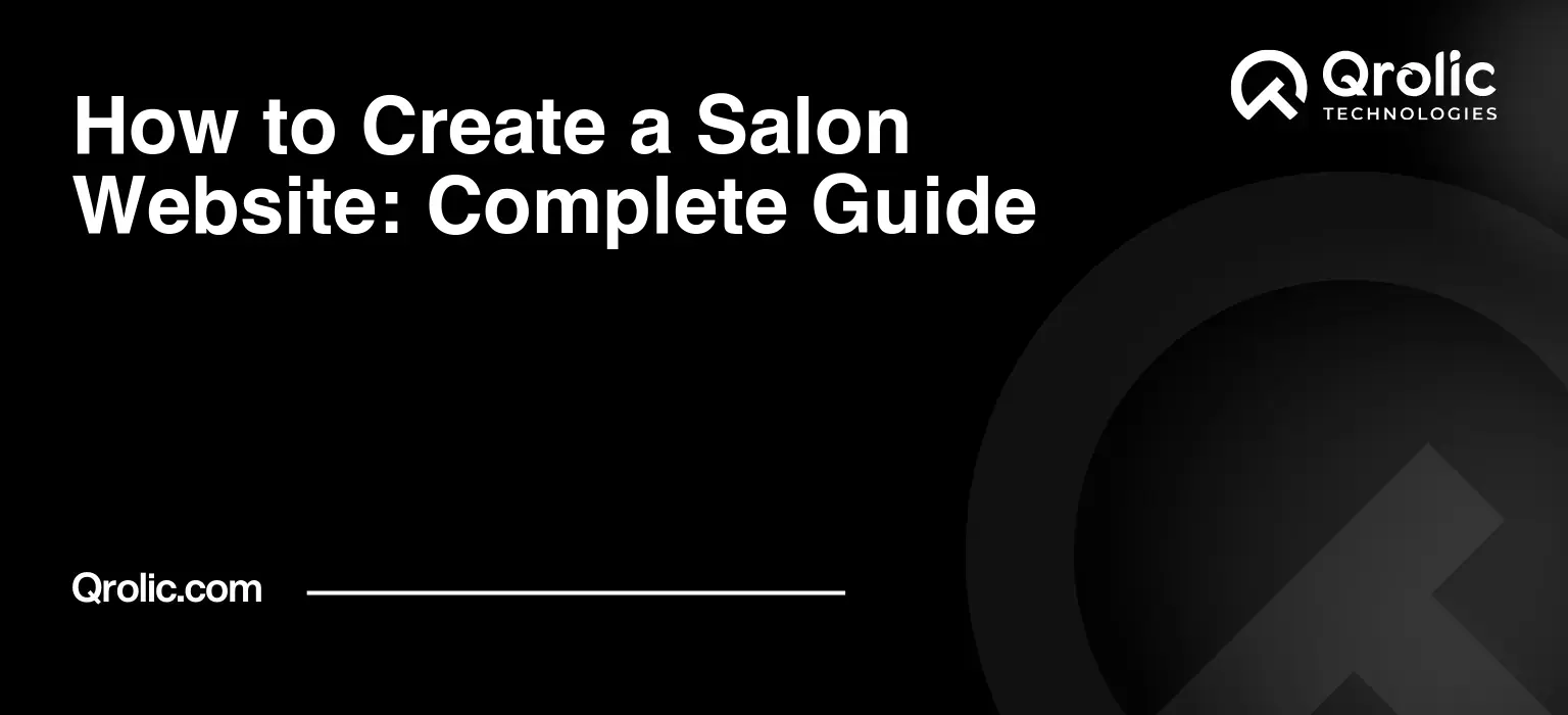 How to Create a Salon Website: Complete Guide How to create a salon website for hair salons, beauty salons, nail salons, and barbershops with online booking, services, pricing, and customer-friendly design.