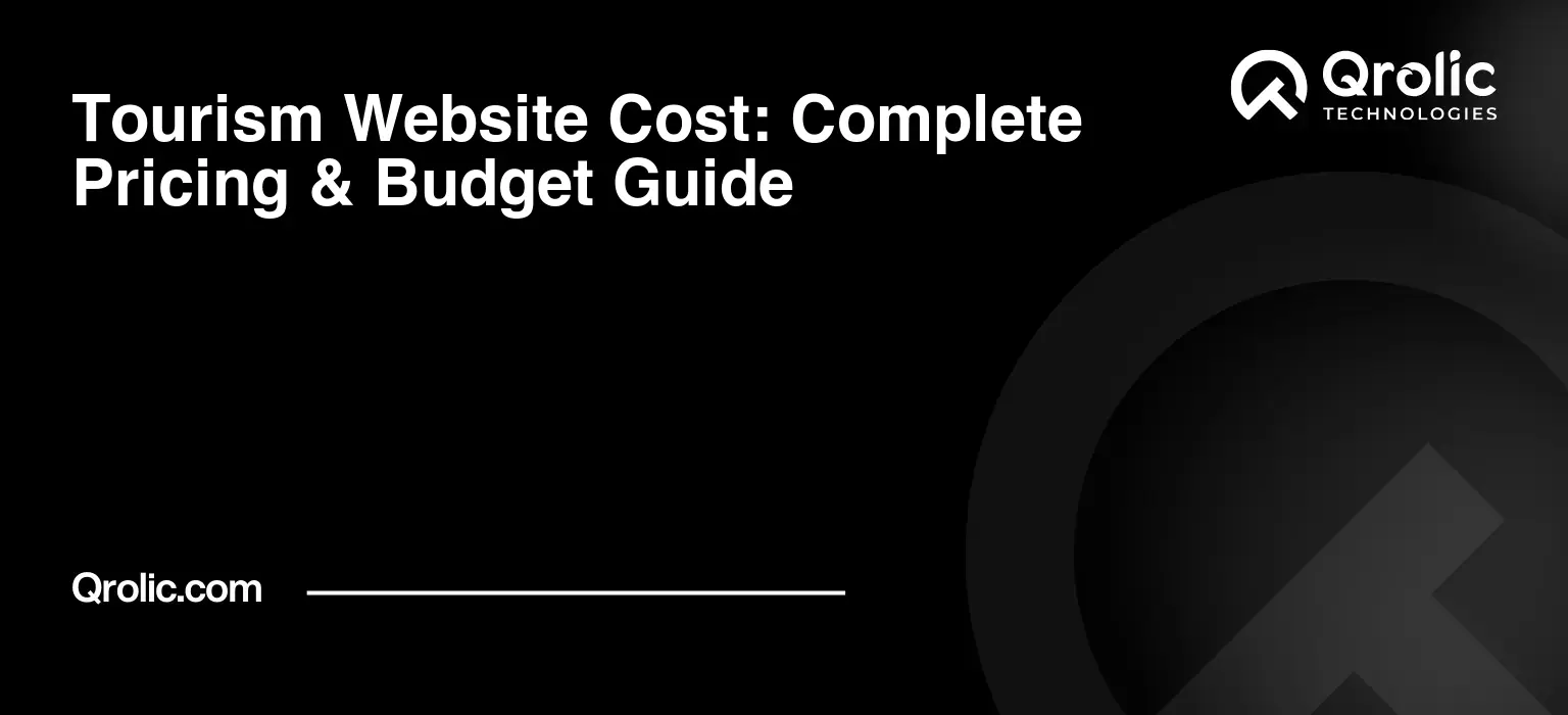 Tourism website cost and pricing guide covering website design, development, SEO, ongoing expenses, and budget options for tourism businesses.