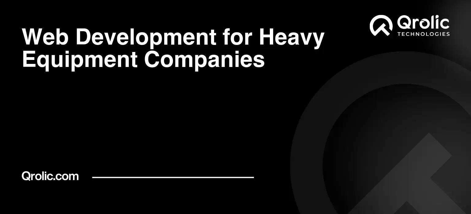 Heavy Machinery Manufacturing Web Design & Development Web-Development-for-Heavy-Equipment-Companies-Featured-Image