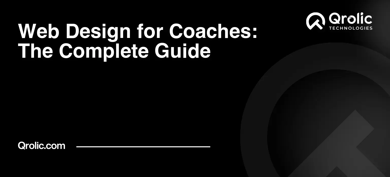 Web Design for Coaches: The Complete Guide Web design for coaches guide covering coaching website features, niche-specific design, online booking, platforms, costs, SEO, integrations, and choosing a coaching website designer.