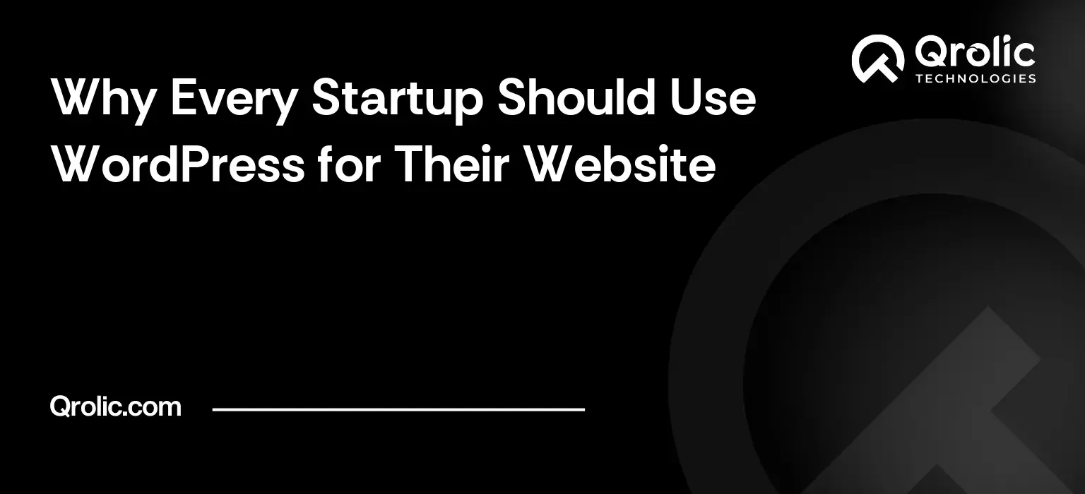 WordPress for startups guide covering flexibility, cost, ownership, plugins, SEO and when WordPress is the right choice.