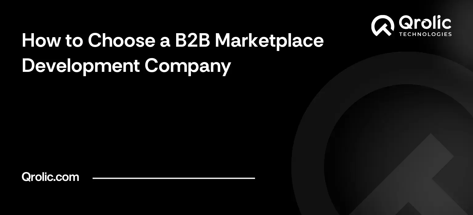 How to Choose a B2B Marketplace Development Company How-to-Choose-a-B2B-Marketplace-Development-Company-Regenerated-Featured-Image