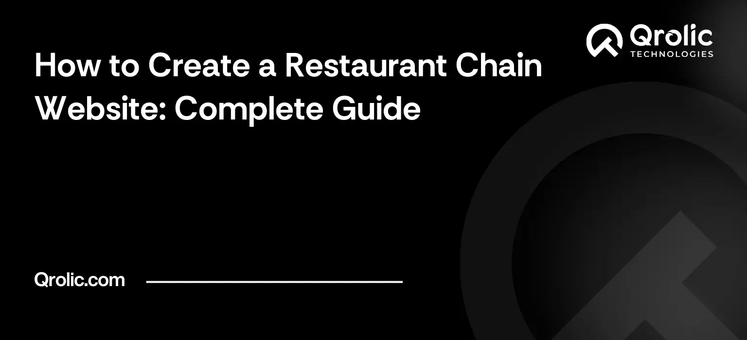 How to Create a Restaurant Chain Website: Complete Guide How to Create a Restaurant Chain Website: Complete Guide