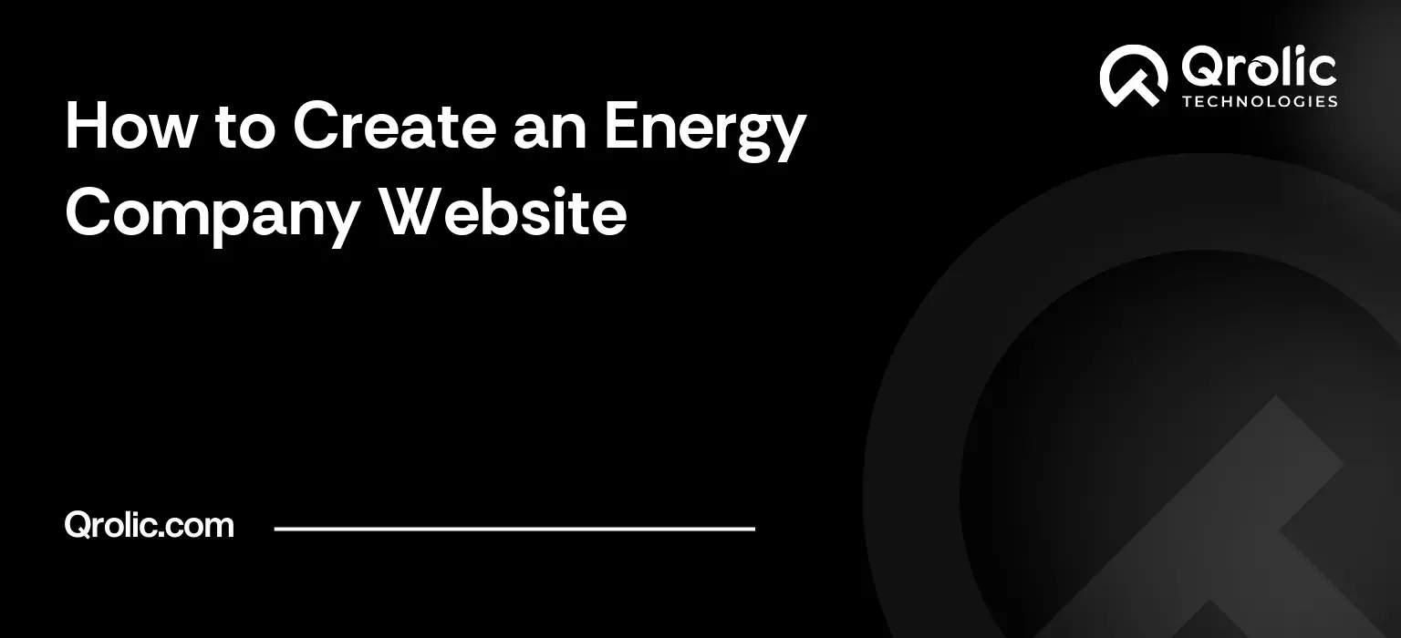 How to Create an Energy Company Website Energy company website creation guide covering site structure, service content, trust and compliance information, enquiries and SEO.