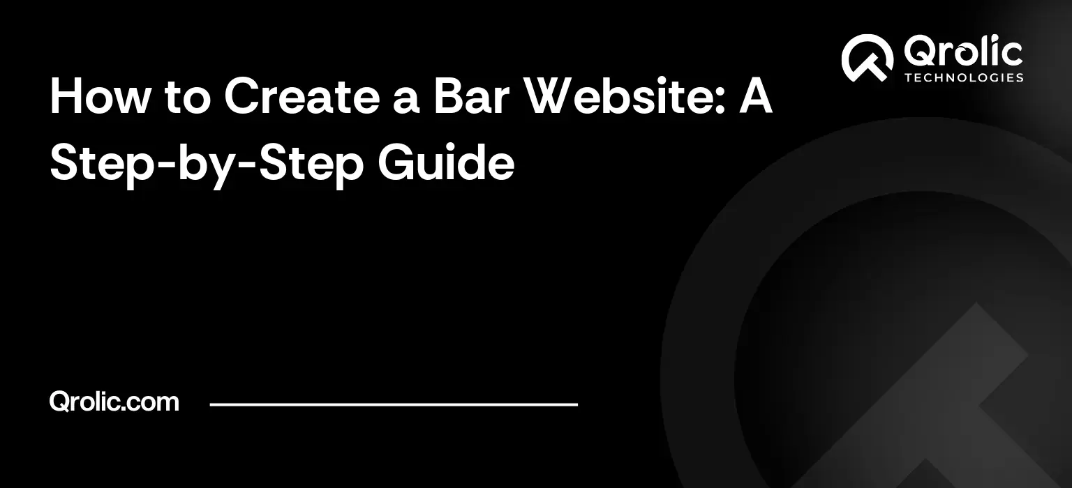 How to Create a Bar Website: A Step-by-Step Guide How to Create a Bar Website: A Step-by-Step Guide