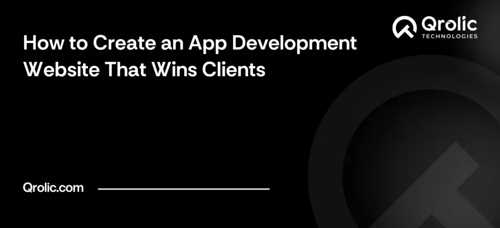 App development agency website creation guide covering key pages, portfolio, case studies, Android and iOS pages and launch checks.