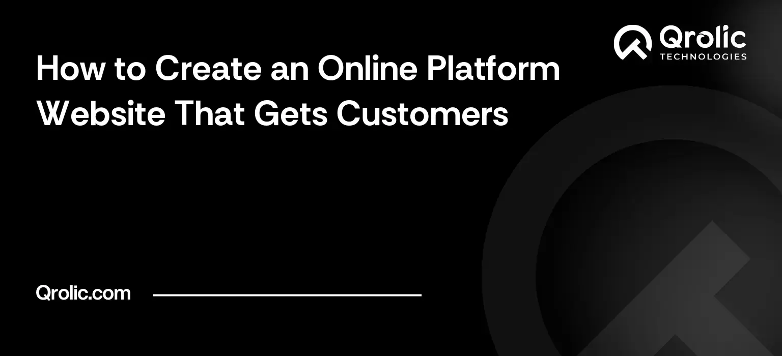 How to Create an Online Platform Website That Gets Customers Online platform website creation guide covering goals, idea validation, features, build approaches, security and choosing a developer.