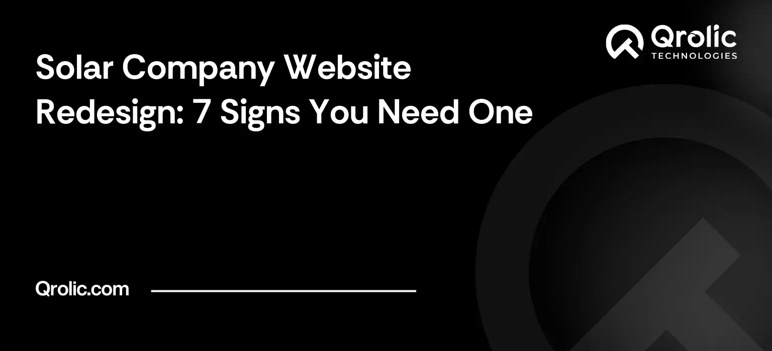 Solar company website redesign guide covering seven warning signs, what to fix first and how to protect search visibility