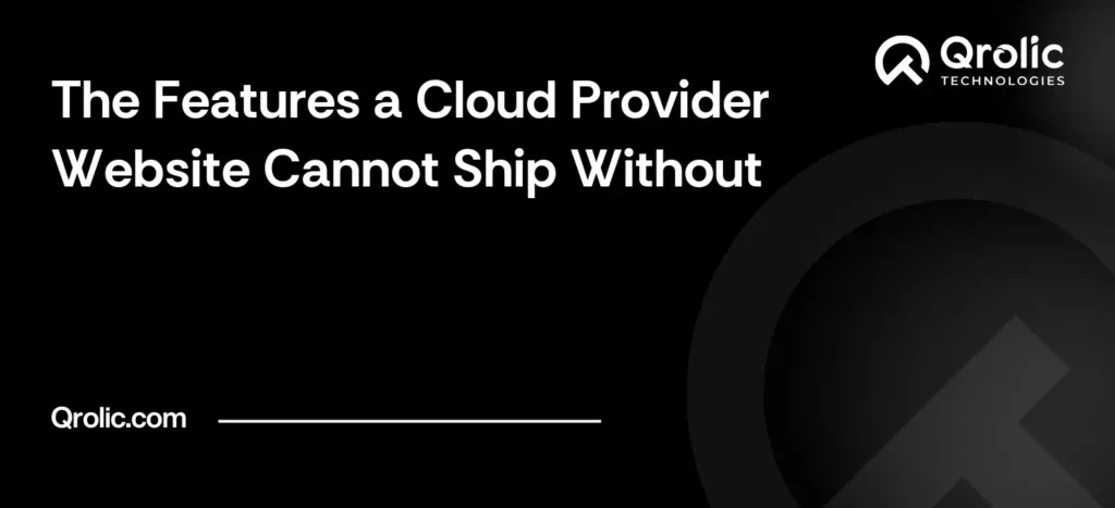 Cloud provider website features guide covering essential features including pricing pages, trust centers and developer documentation.