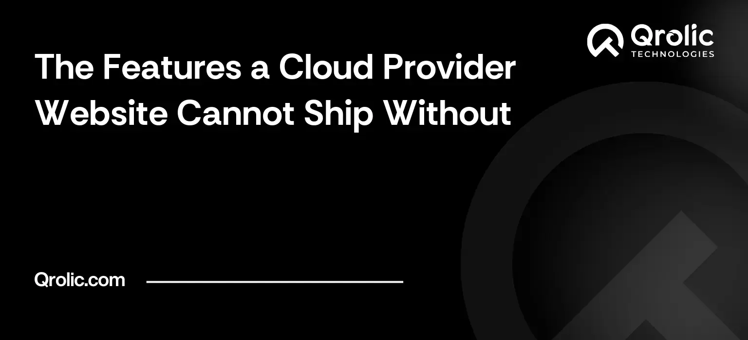 The Features a Cloud Provider Website Cannot Ship Without Cloud provider website features guide covering essential features including pricing pages, trust centers and developer documentation.