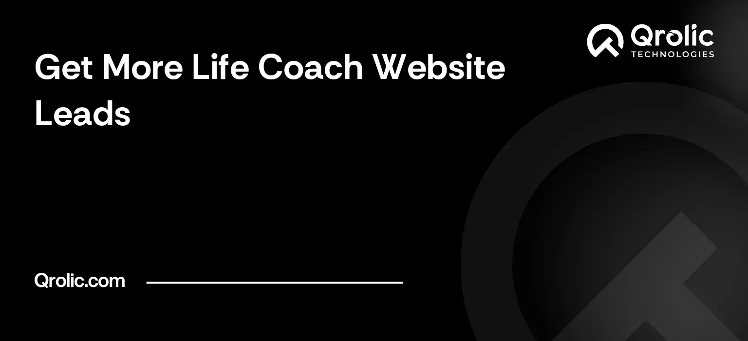 Get More Life Coach Website Leads Get More Life Coach Website Leads