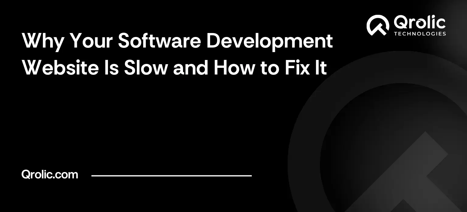 Why Your Software Development Website Is Slow and How to Fix It Slow software development website guide covering causes of slow pages, Core Web Vitals, PageSpeed Insights and performance fixes.