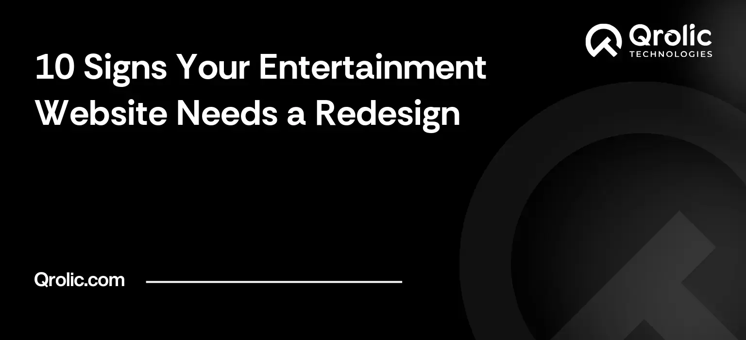 10 Signs Your Entertainment Website Needs a Redesign Entertainment website redesign guide covering ten warning signs, what to fix first and when a redesign is the right move.