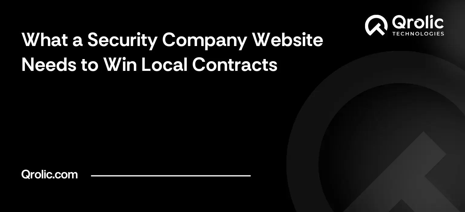 What a Security Company Website Needs to Win Local Contracts Security company website features guide covering service pages, licensing, client names and service area pages for local contracts.