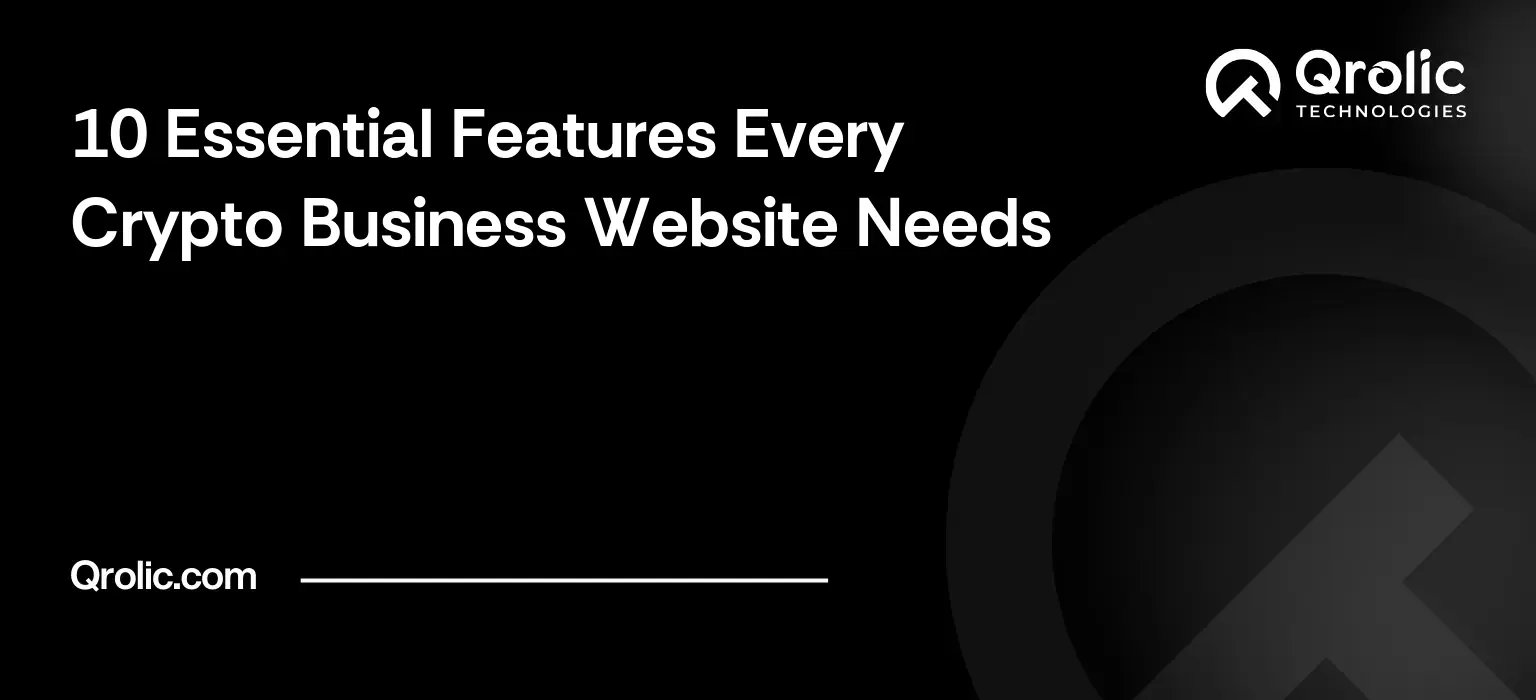 10 Essential Features Every Crypto Business Website Needs 10 Essential Features Every Crypto Business Website Needs