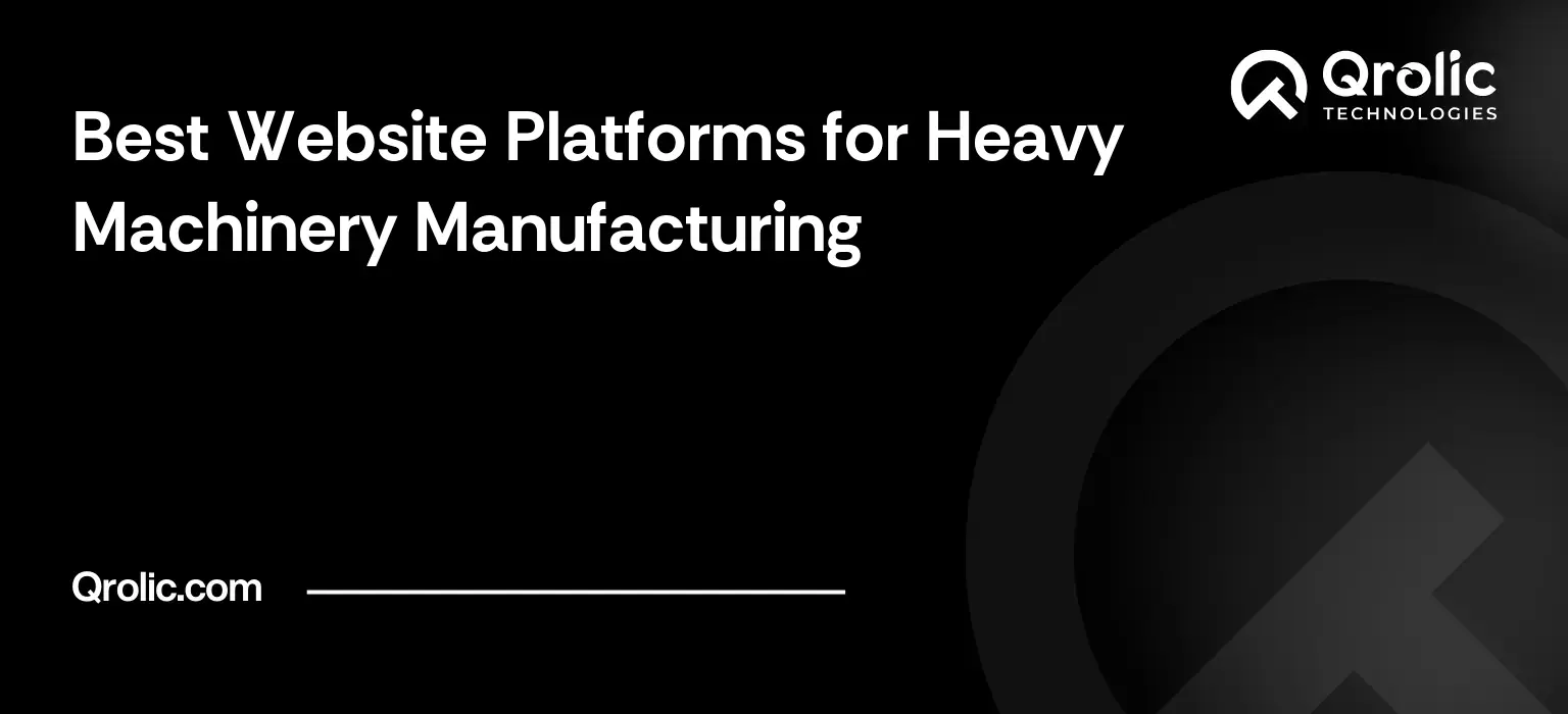 Best Website Platforms for Heavy Machinery Manufacturing Best Website Platforms for Heavy Machinery Manufacturing