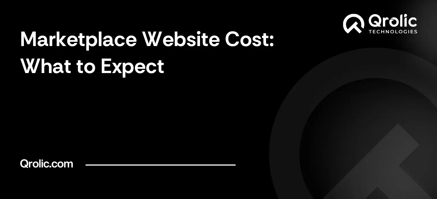 Marketplace Website Cost: What to Expect Marketplace website cost guide covering budget ranges, development approaches, feature complexity, ongoing expenses and comparing developer proposals.