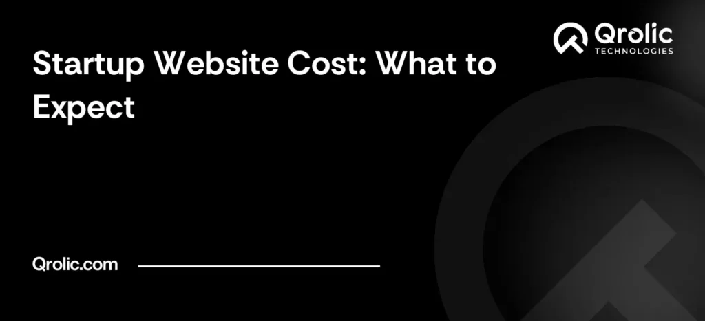 Startup website cost guide covering budget ranges, price drivers, build options and ongoing costs.