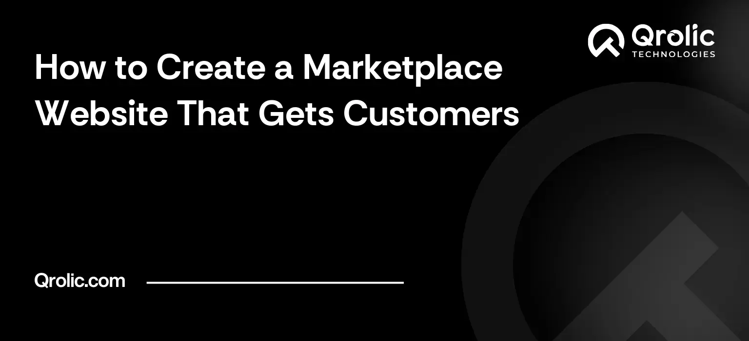 Marketplace website creation guide covering platform choice, first vendors, the cold-start problem, escrow and MVP planning.