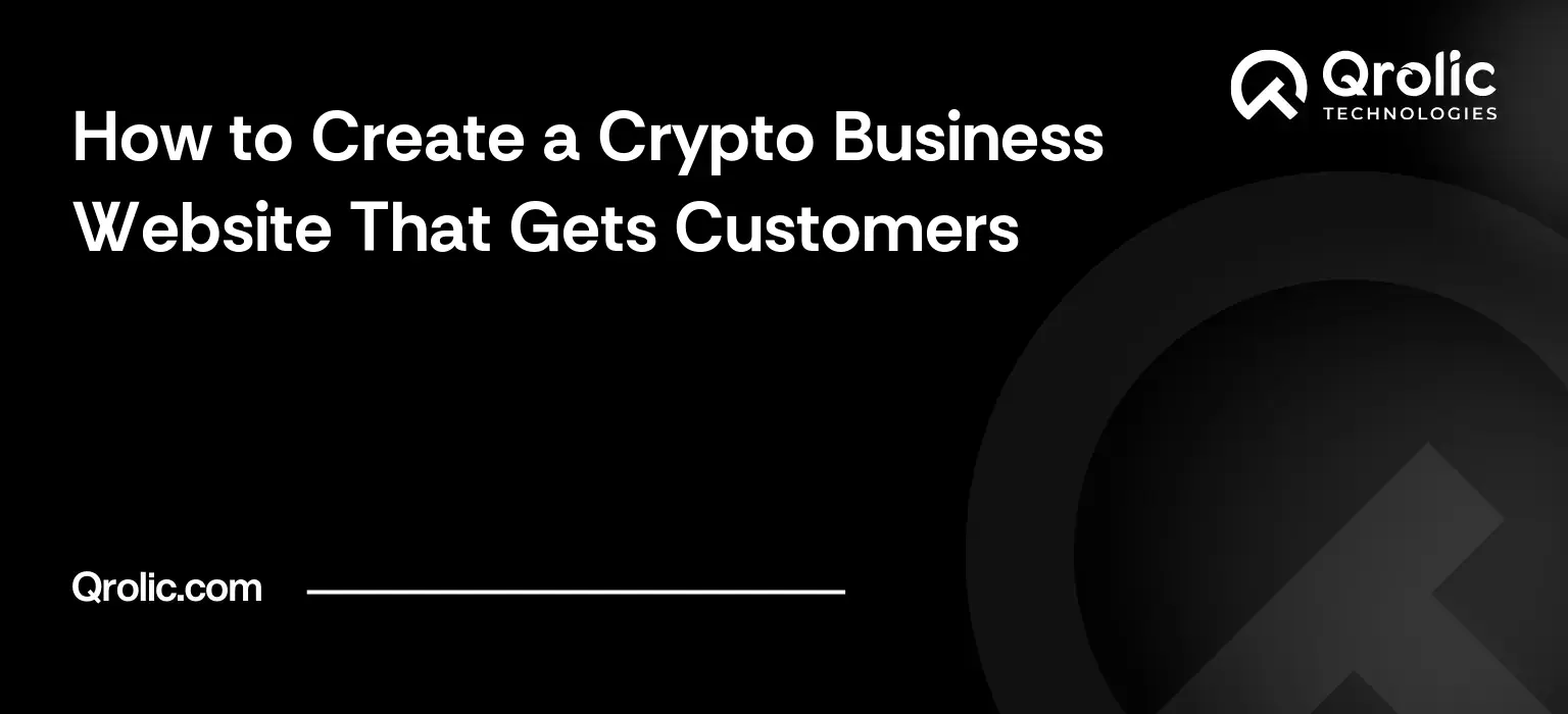 How to Create a Crypto Business Website That Gets Customers