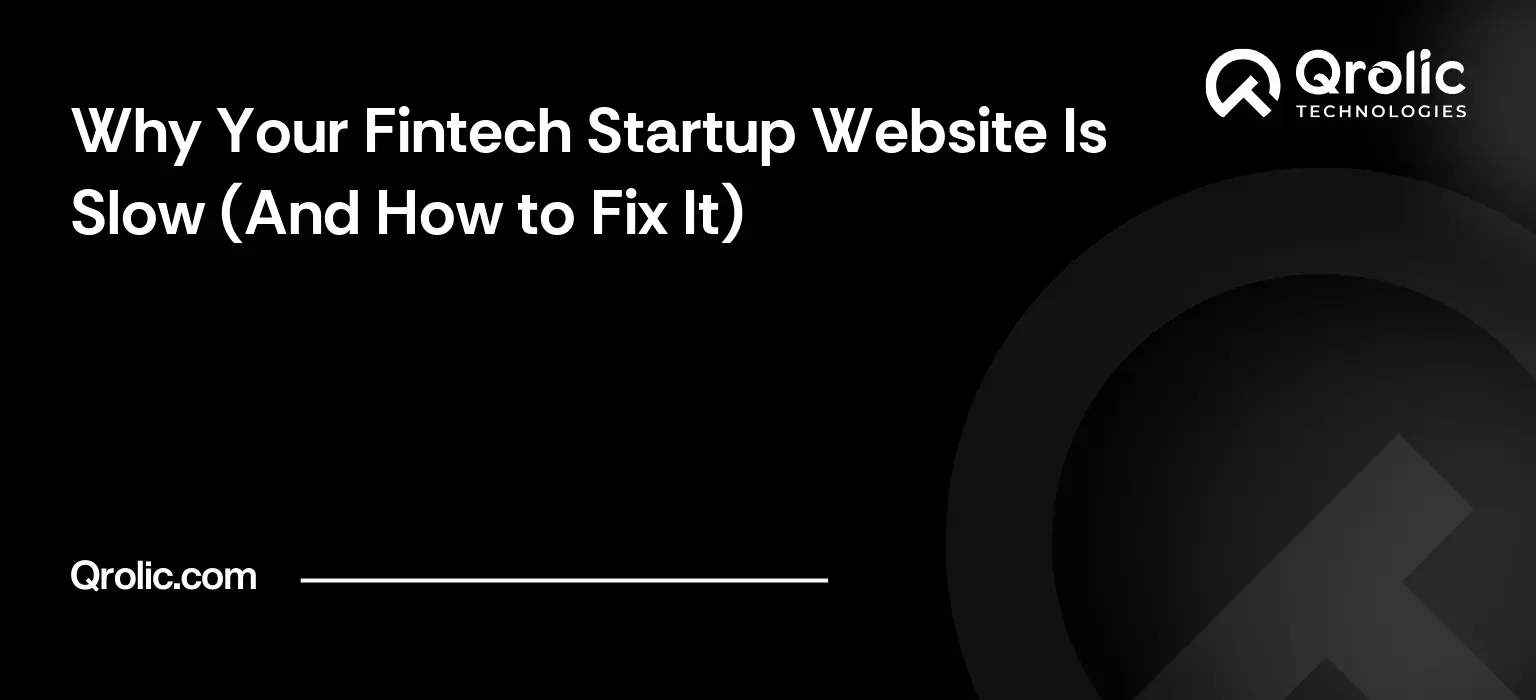 Why Your Fintech Startup Website Is Slow (And How to Fix It) Why-Your-Fintech-Startup-Website-Is-Slow-And-How-to-Fix-It-Regenerated-Featured-Image