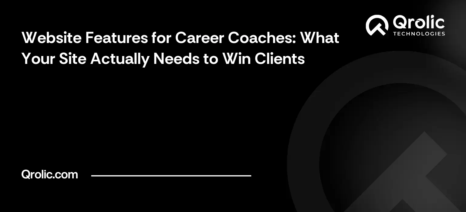 Website Features for Career Coaches: What Your Site Actually Needs to Win Clients Website Features for Career Coaches: What Your Site Actually Needs to Win Clients