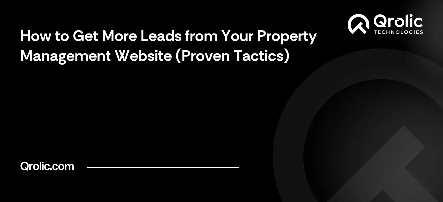 How to Get More Leads from Your Property Management Website (Proven Tactics) How to Get More Leads from Your Property Management Website (Proven Tactics)