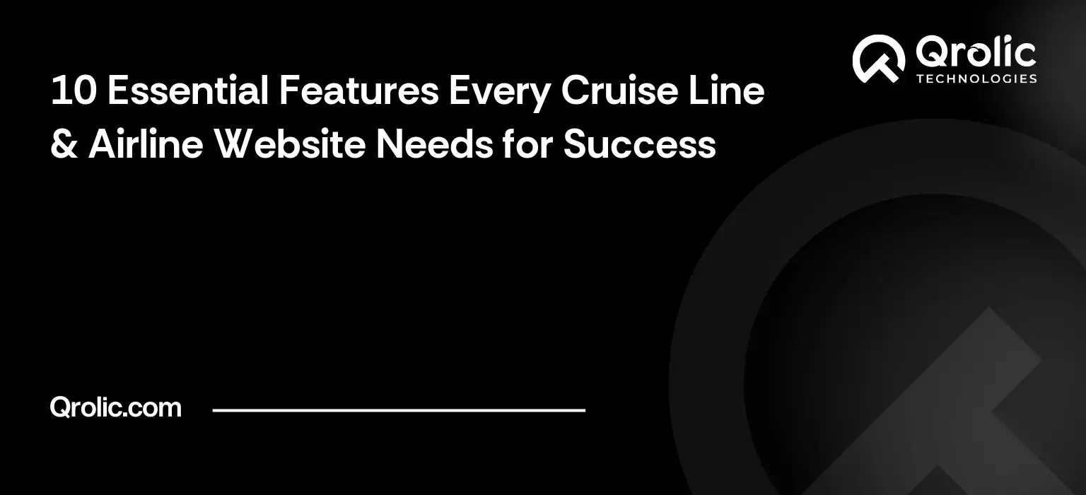 10 Essential Features Every Cruise Line & Airline Website Needs for Success 10 Essential Features Every Cruise Line & Airline Website Needs for Success