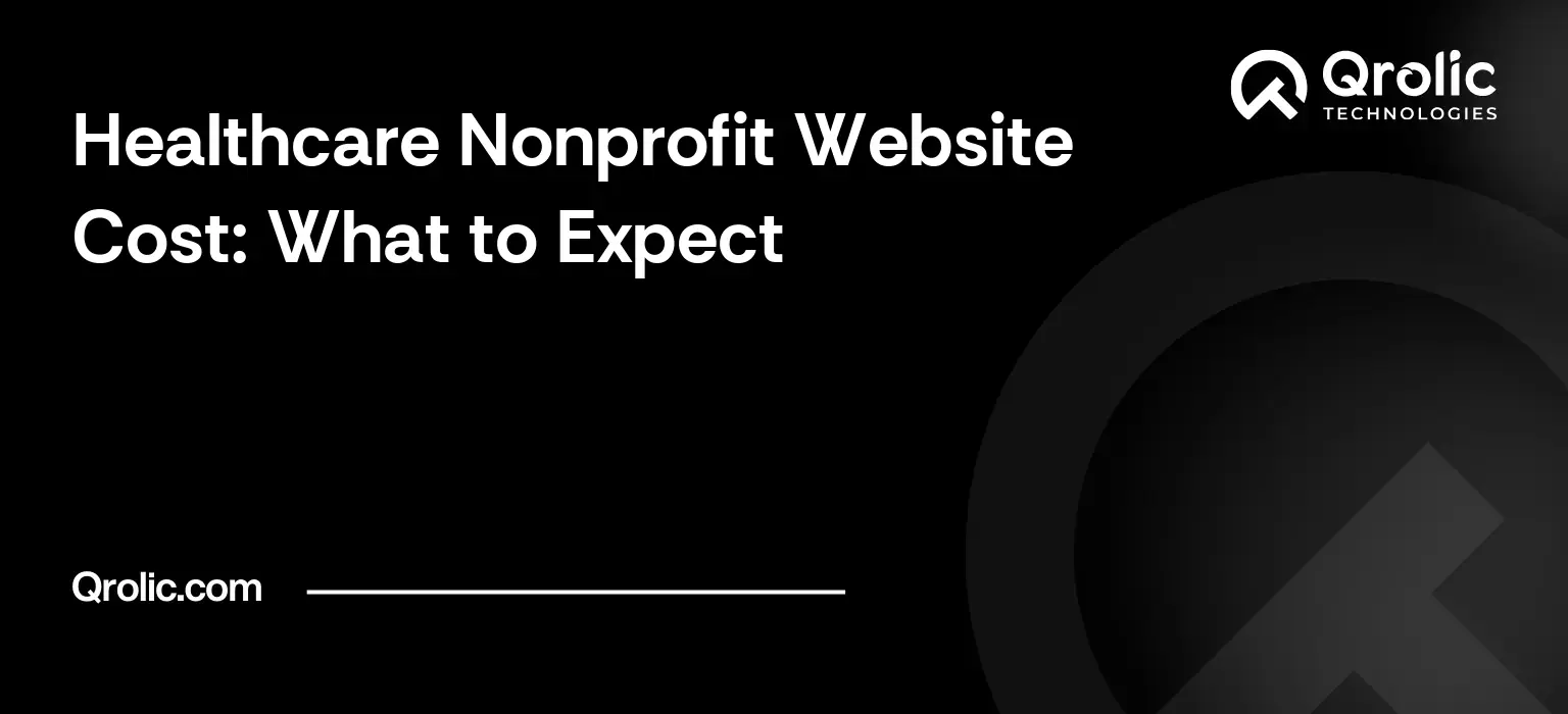 Healthcare Nonprofit Website Cost: What to Expect Healthcare Nonprofit Website Cost: What to Expect